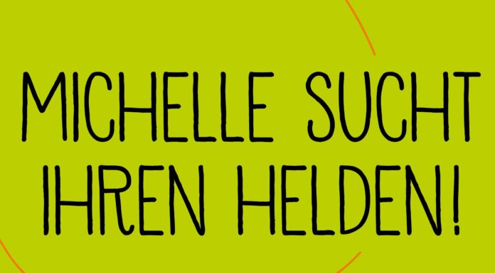 Michelle sucht ihren Helden!