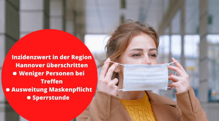 Inzidenzwert in der Region Hannover überschritten – weniger Personen bei Treffen – Maskenpflicht, Sperrstunde!