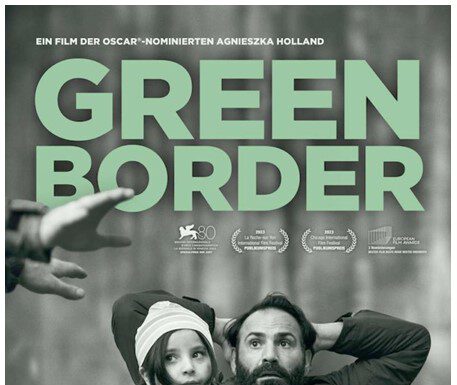 Das Cinema Neustadt zeigt: ,,GREEN BORDER“ Das Cinema Neustadt zeigt: ,,GREEN BORDER"